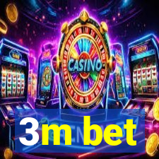 3m bet